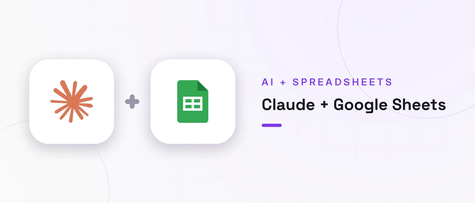 Claude + Google Sheets, AI + SPREADSHEETS