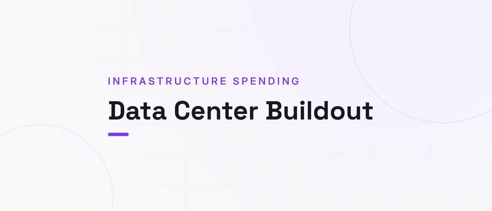 Data Center Buildout, INFRASTRUCTURE SPENDING