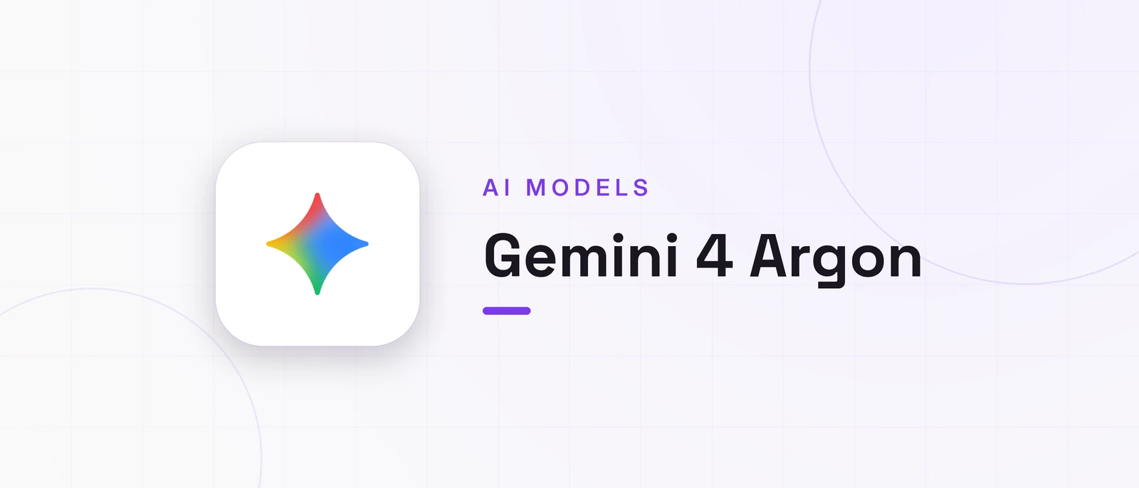 Gemini 4 Argon, AI MODELS