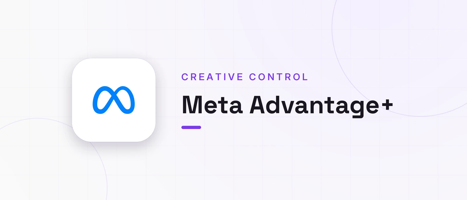 Meta Advantage+, CREATIVE CONTROL
