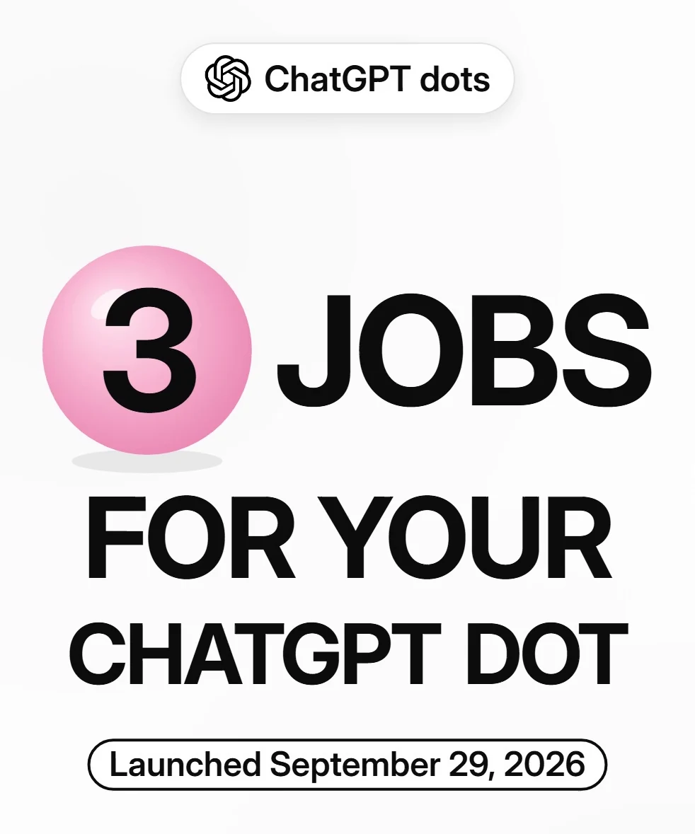 A still from the explainer video: a ChatGPT dots label at the top, the headline 3 JOBS FOR YOUR CHATGPT DOT with the 3 inside a pink dot, and a label that reads Launched September 29, 2026.