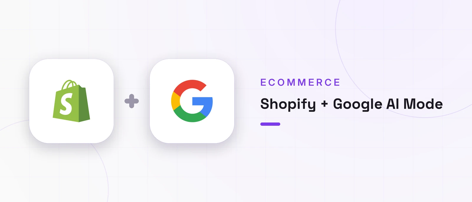 Shopify + Google AI Mode, ECOMMERCE